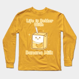 Life is Better With Banana Milk Long Sleeve T-Shirt